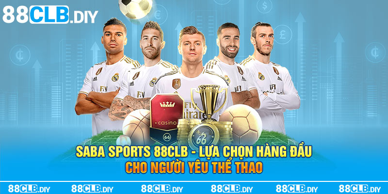 Saba Sports 88CLB - Lựa Chọn Hàng Đầu Cho Người Yêu Thể Thao