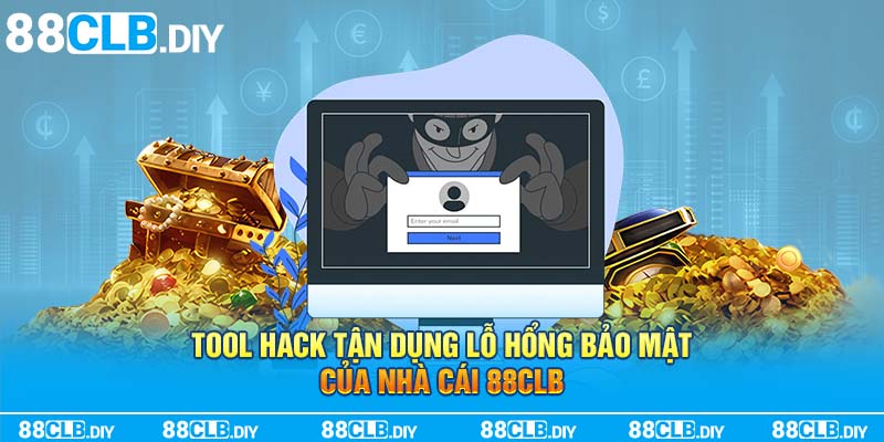 Tool hack tận dụng lỗ hổng bảo mật của nhà cái 88CLB