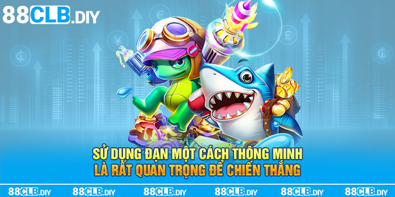 Sử dụng đạn một cách thông minh là rất quan trọng để chiến thắng