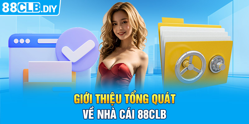 Giới thiệu tổng quát về nhà cái 88CLB