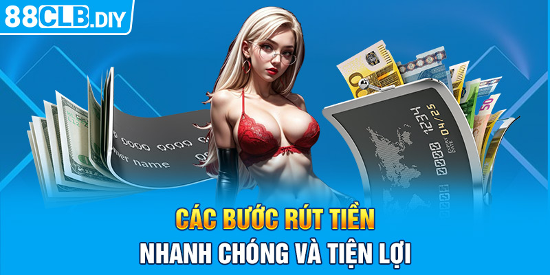 Các bước rút tiền nhanh chóng và tiện lợi