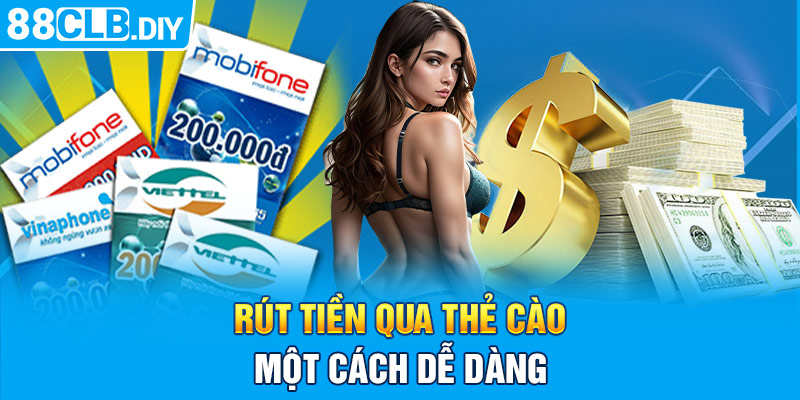 Rút tiền qua thẻ cào một cách dễ dàng