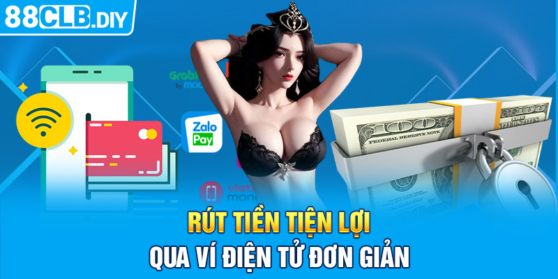 Rút tiền tiện lợi qua ví điện tử đơn giản