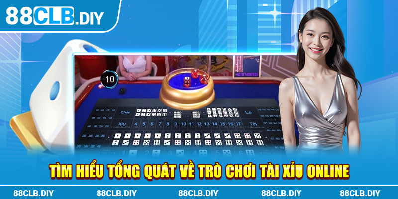 Tìm hiểu tổng quát về trò chơi tài xỉu online