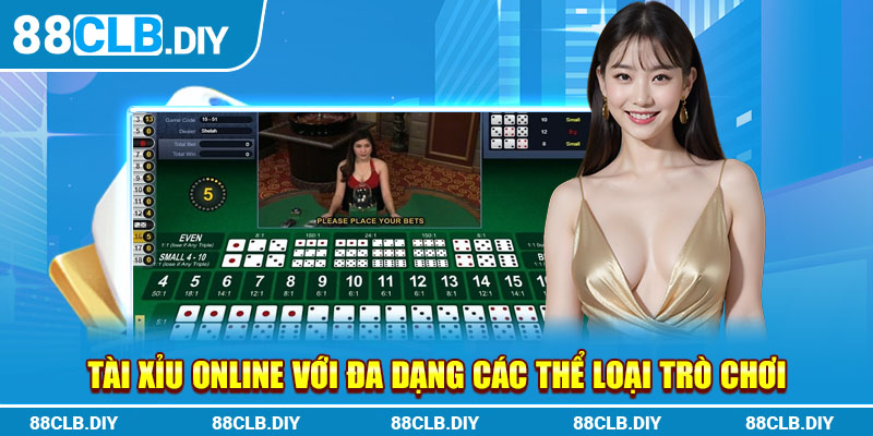 Tài xỉu online với đa dạng các thể loại trò chơi