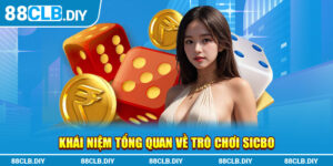 Khái niệm tổng quan về trò chơi Sicbo