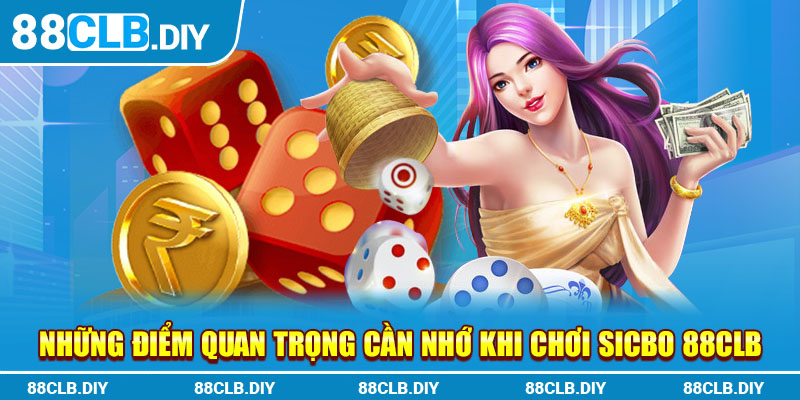 Những điểm quan trọng cần nhớ khi chơi Sicbo