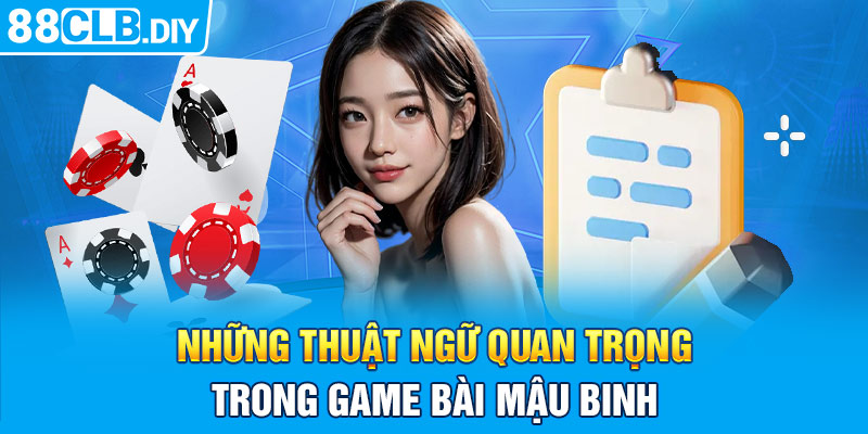 Những thuật ngữ quan trọng trong game bài Mậu Binh