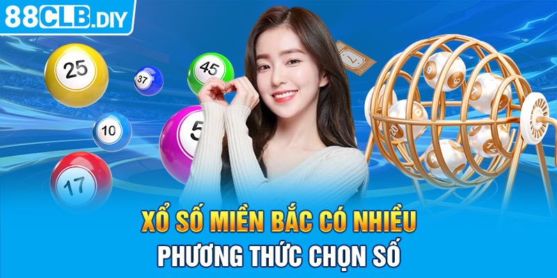 Xổ số Miền Bắc có nhiều phương pháp chọn số