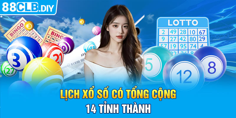 Lịch xổ số có tổng công 14 tỉnh thành