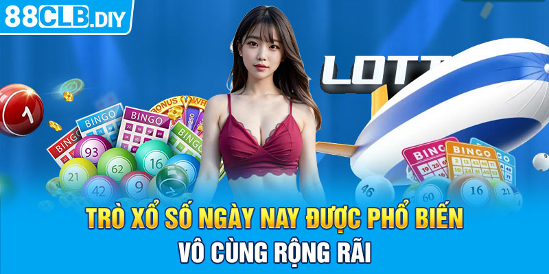 Trò xổ số ngày nay được phổ biến vô cùng rộng rãi