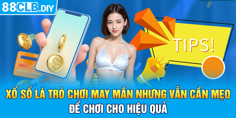 Xổ số là trò chơi may mắn, nhưng vẫn cần mẹo để chơi cho hiệu quả