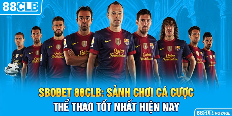 SBOBET 88CLB: Sảnh Chơi Cá Cược Thể Thao Tốt Nhất Hiện Nay